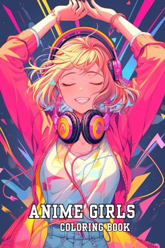 Anime Girls Coloring Book: Beautiful and Manga for Teens and Adults von Independently published